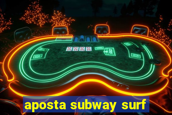 aposta subway surf